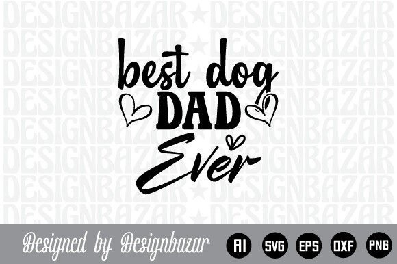 Best Dog Dad Ever: How to Choose, Give, and Celebrate the Bond Without the Common Pitfalls
