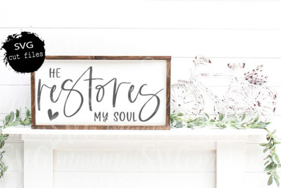 He Restores My Soul Scripture Svg: A Digital Resource for Faith and Creativity