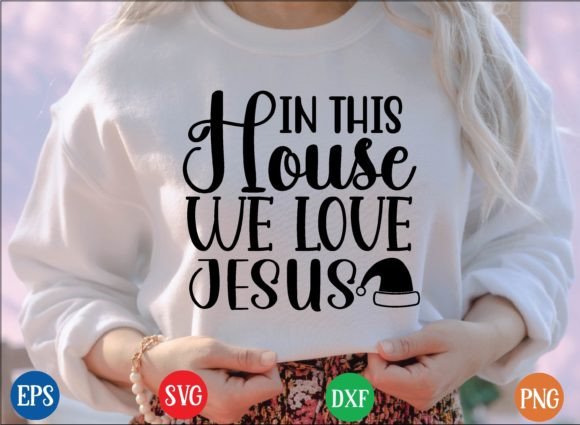 In This House We Love Jesus Svg