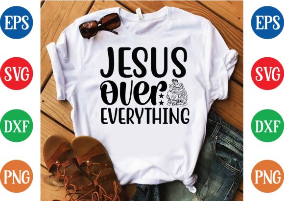 Jesus Over Everything Svg Design