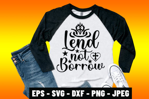 Lend Not Borrow Bible Verse Design: A Unique Approach to Christian T-Shirt Art