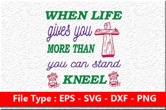 When Life Gives You More Than You Can Stand, Kneel